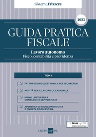 Guida Pratica Fiscale Lavoro autonomo: fisco, contabilità  e previdenza 2023 - Sistema Frizzera - Librerie.coop