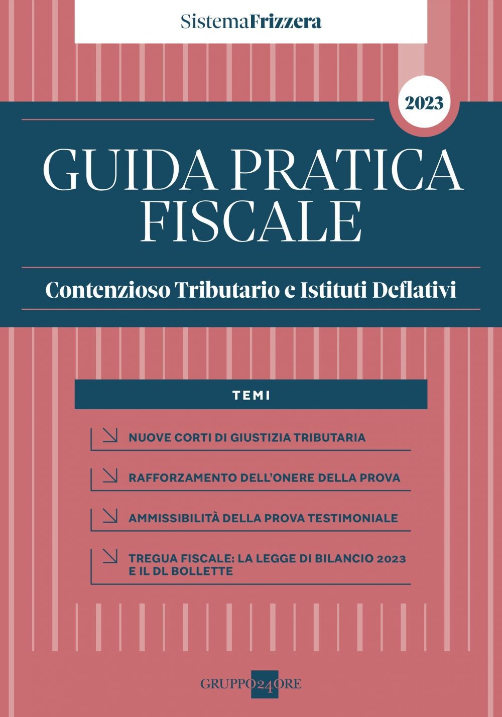 Guida Pratica Fiscale Contenzioso Tributario e Istituti Deflativi 2023 - Librerie.coop