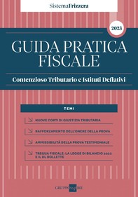 Guida Pratica Fiscale Contenzioso Tributario e Istituti Deflativi 2023 - Librerie.coop