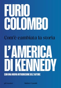 L’America di Kennedy. Com’è cambiata la storia - Librerie.coop