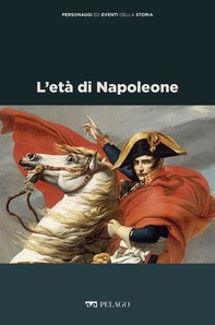 L’età di Napoleone - Librerie.coop