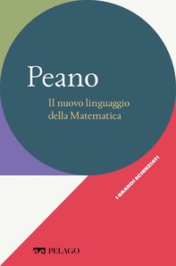 Peano - Il nuovo linguaggio della Matematica - Librerie.coop