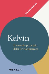 Kelvin - Il secondo principio della termodinamica - Librerie.coop