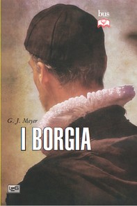 La storia dei Borgia - Librerie.coop