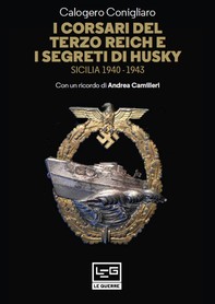 I corsari del Terzo Reich e i segreti di Husky - Librerie.coop