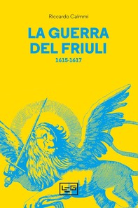La guerra del Friuli - Librerie.coop