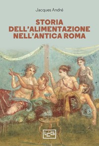 Storia dell'alimentazione nell'antica Roma - Librerie.coop