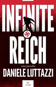 Infinite Reich. Una parodia - Librerie.coop