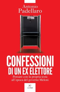 Confessioni di un ex elettore - Librerie.coop
