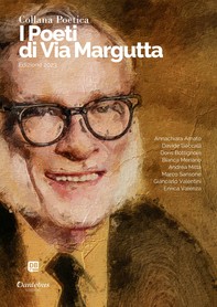 Collana Poetica I Poeti di Via Margutta vol. 47 - Edizione 2023 - Librerie.coop