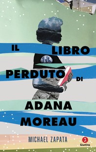 Il libro perduto di Adana Moreau - Librerie.coop