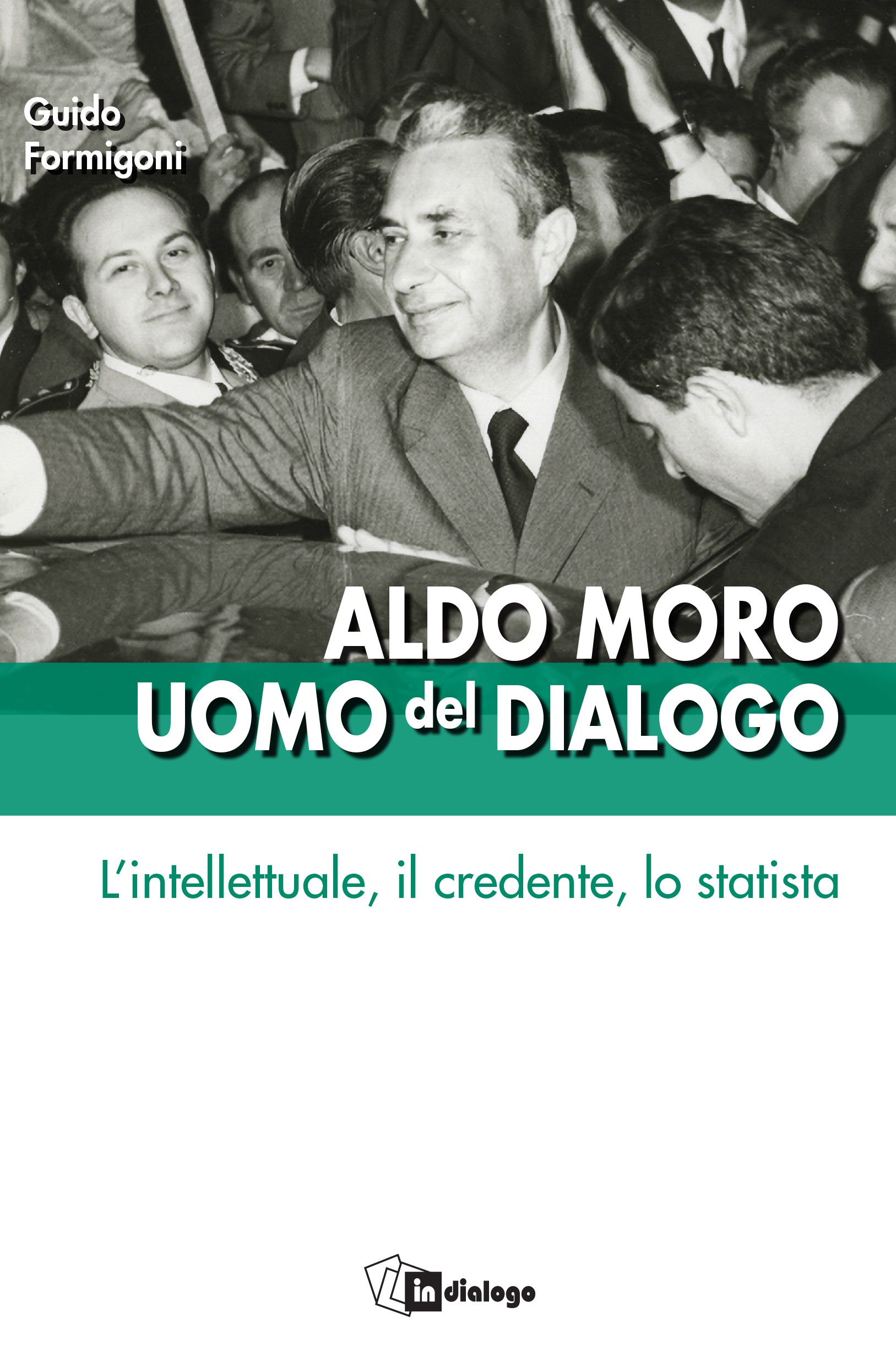 Aldo Moro uomo del dialogo - Librerie.coop