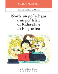 Storia un po' allegra e un po' triste di Ridarella e di Piagnisteo - Librerie.coop