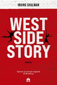 West Side Story. Romanzo - Librerie.coop