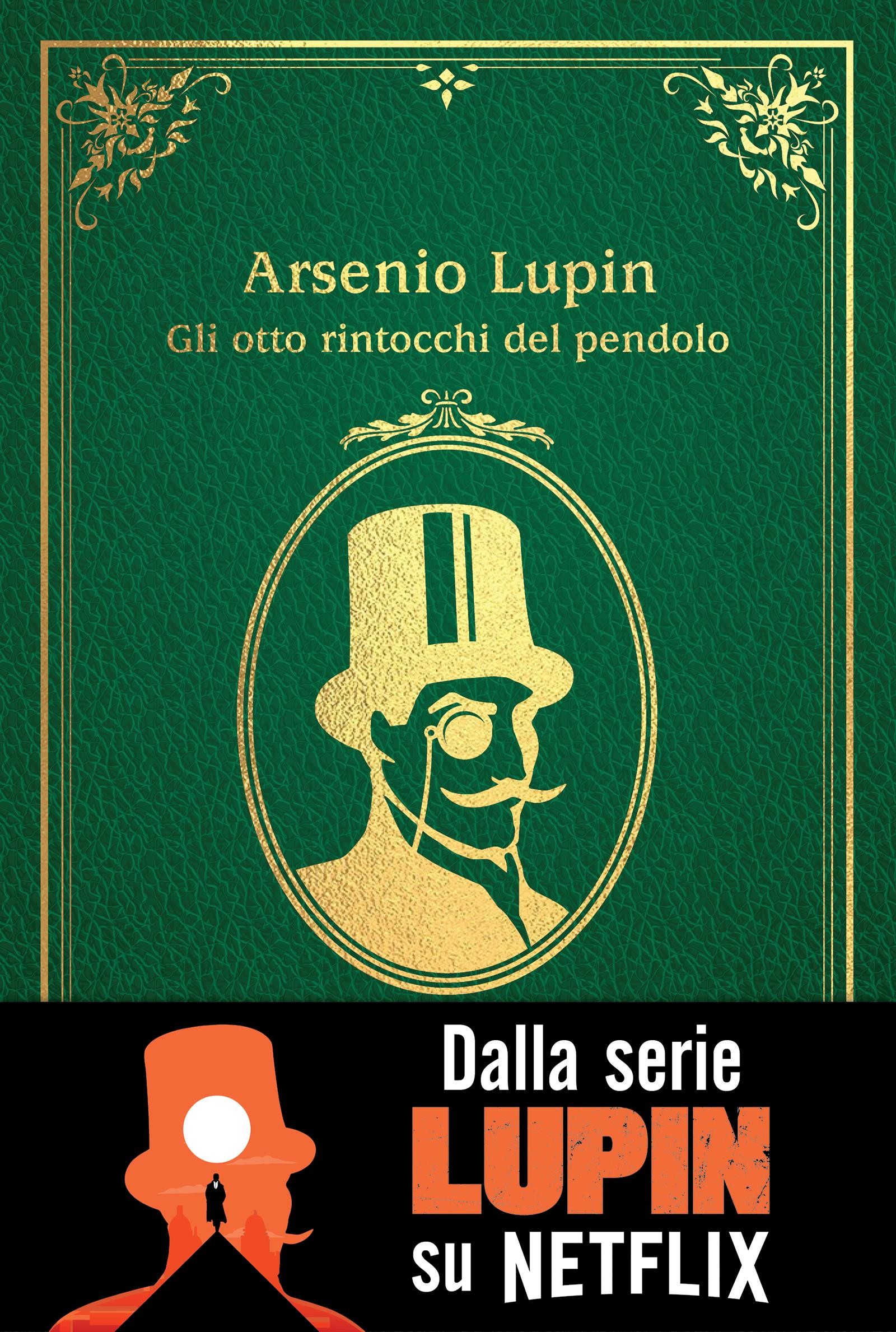 Arsenio Lupin. Gli otto rintocchi del pendolo - Librerie.coop