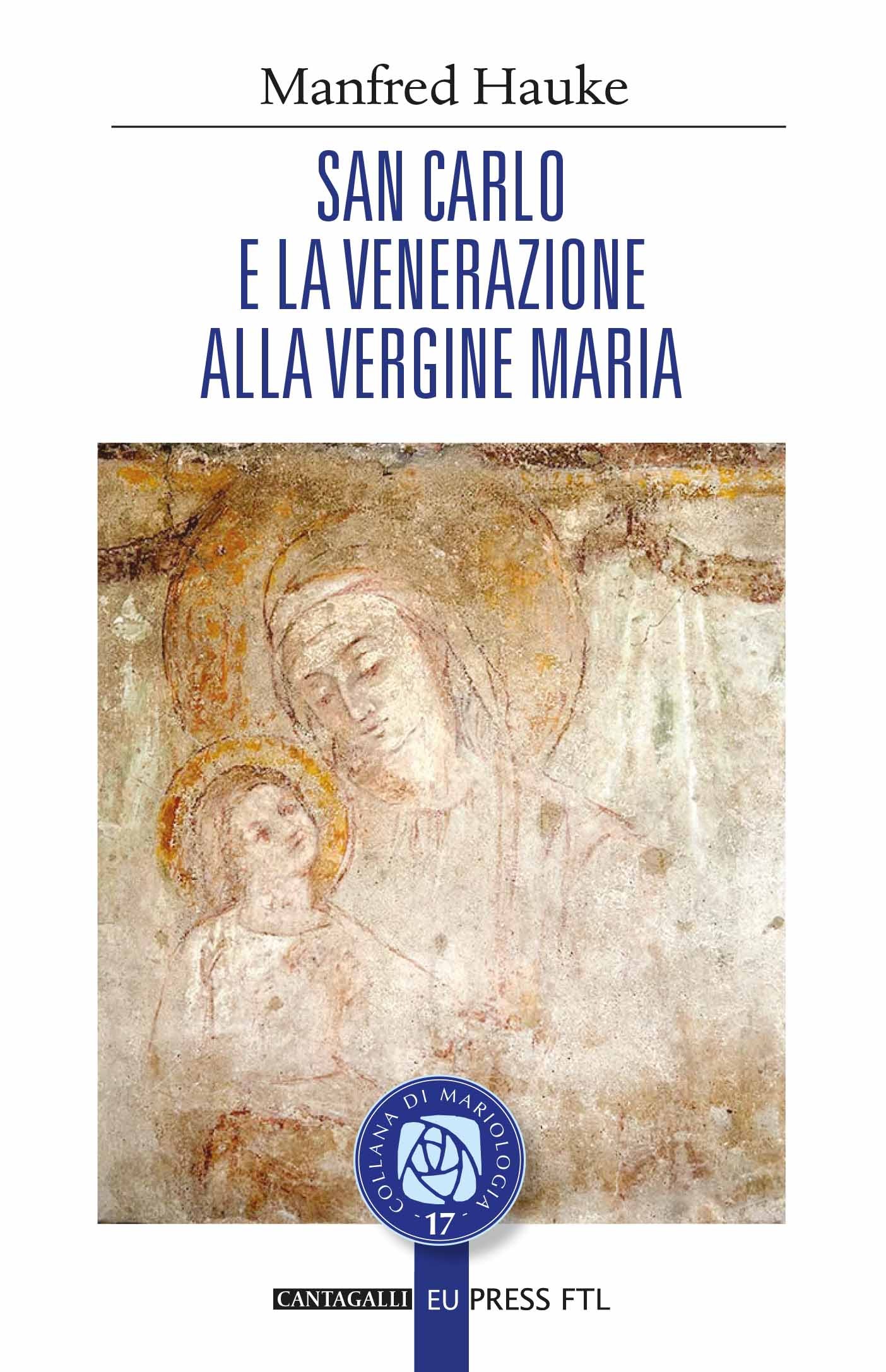 San Carlo e la venerazione alla Vergine Maria - Librerie.coop