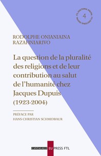 La question de la pluralité des religions et de leur contribution au salut de l’humanité chez Jacques Dupuis (1923-2004) - Librerie.coop