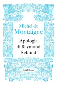 Apologia di Raymond Sebond - Librerie.coop