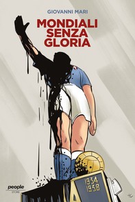 Mondiali senza gloria - Librerie.coop