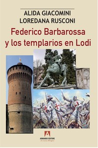 Federico Barbaroosa y los templarios en Lodi - Librerie.coop