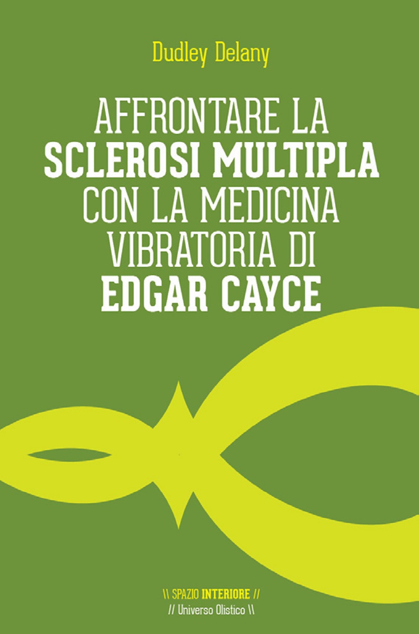 Affrontare la sclerosi multipla con la medicina vibratoria di Edgar Cayce - Librerie.coop