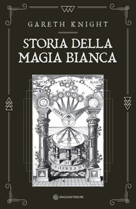 Storia della magia bianca - Librerie.coop