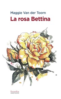 La rosa Bettina - Librerie.coop