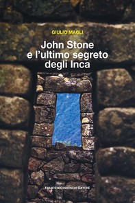 John Stone e l'ultimo segreto degli Inca - Librerie.coop