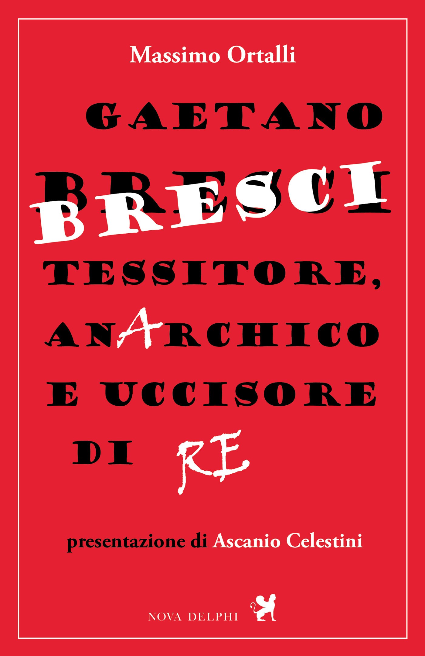 Gaetano Bresci, tessitore, anarchico e uccisore di re - Librerie.coop
