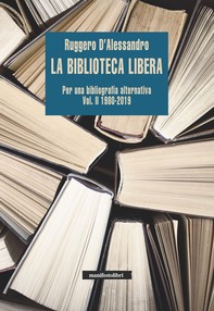 La biblioteca libera Vol. II 1980-2019 - Librerie.coop