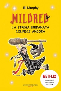 Mildred, la strega imbranata colpisce ancora - Librerie.coop