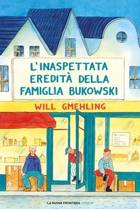 L'inaspettata eredità della famiglia Bukowski - Librerie.coop