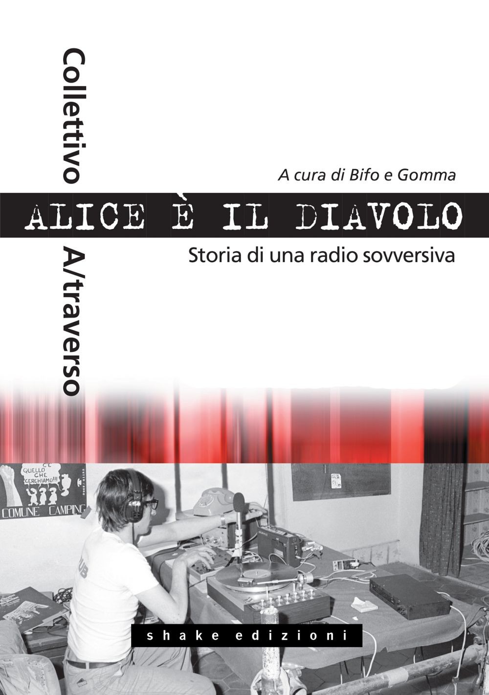 Alice è il diavolo. Storia di una radio sovversiva - Librerie.coop