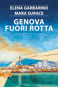 Genova fuori rotta - Librerie.coop