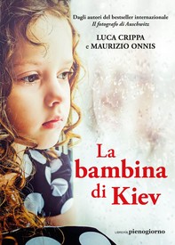 La bambina di Kiev - Librerie.coop