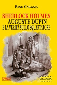 Sherlock Holmes, Auguste Dupin e la verità sullo Squartatore - Librerie.coop
