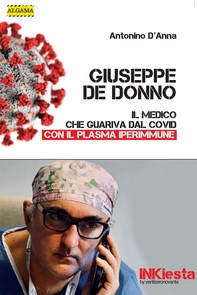 Giuseppe De Donno - Il medico che guariva dal Covid con il plasma iperimmune - Librerie.coop