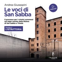 Le voci di San Sabba Puntata 2 L'istruttoria - Librerie.coop