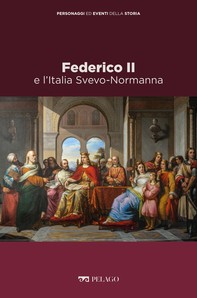 Federico II e l’Italia Svevo-Normanna - Librerie.coop