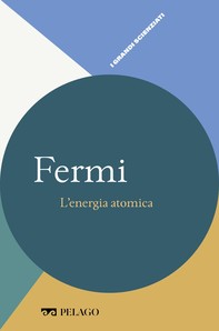 Fermi - L’energia atomica - Librerie.coop
