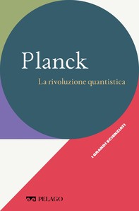 Planck - La rivoluzione quantistica - Librerie.coop