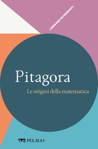 Pitagora - Le origini della matematica - Librerie.coop