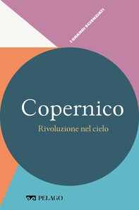 Copernico - Rivoluzione nel cielo - Librerie.coop