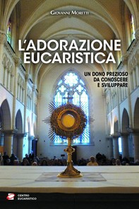 L'Adorazione eucaristica - Librerie.coop